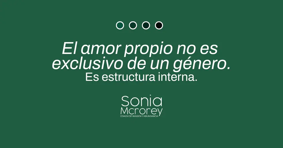 El amor propio no es un tema femenino: es estructura interna y presencia profesional